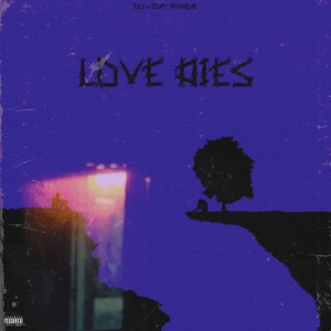 Love Dies (Explicit)