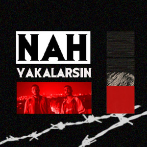 NAH YAKALARSIN (Explicit)