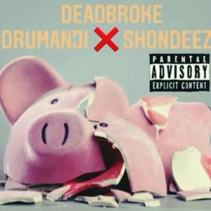 DEADBROKE (feat. SHONDEEZY) (Explicit)