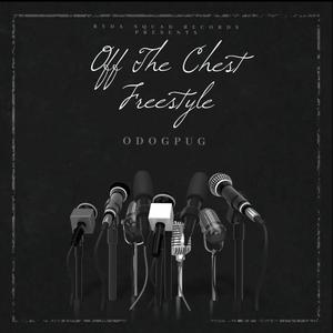 Off The Chest (Freestyle) [Explicit]