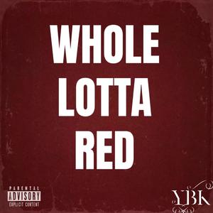 WholeLottaRed (Explicit)