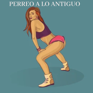 Perreo a lo antiguo