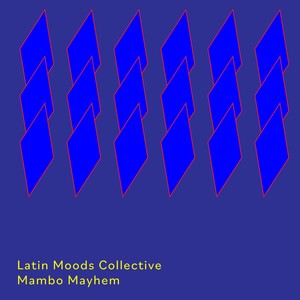 Cavendish World presents Latin Moods Collective: Mambo Mayhem