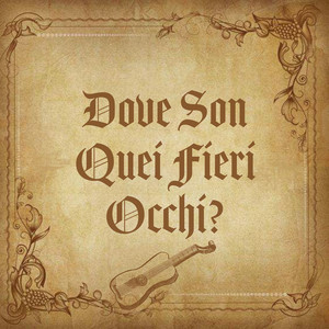 Dove Son Quei Fieri Occhi?