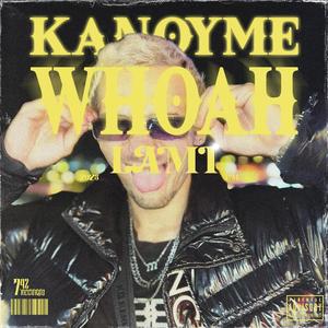 Kanoyme Whoah (feat. ATM_Beatz) [Explicit]