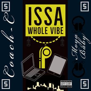 Issa Whole Vibe (Explicit)