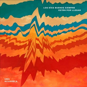 Los días buenos siempre están por llegar