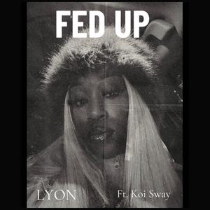 Fed Up (feat. Koi Sway)