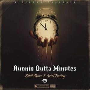 Runnin Outta Minutes (feat. Ariel Bailey) [Explicit]