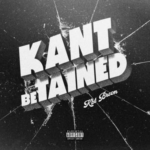 Kant Be Tained (Explicit)