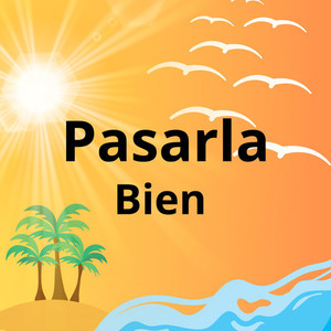 Pasarla Bien (Explicit)