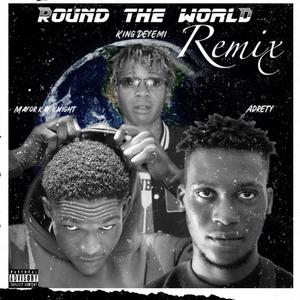 Round The World (feat. Adrety & King Deyemi) [Remix]