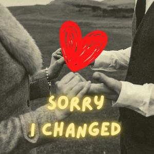 Sorry I Changed (Radio Edit)
