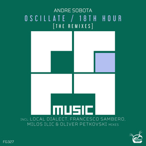 Oscillate / 18th Hour (The Remixes)