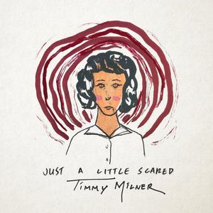 Just a Little Scared