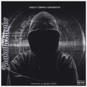 Phakath'kwabo (feat. Lerothehustler & Zonnykid)