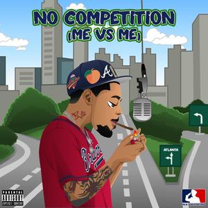 No Competition (Me vs Me) [Explicit]