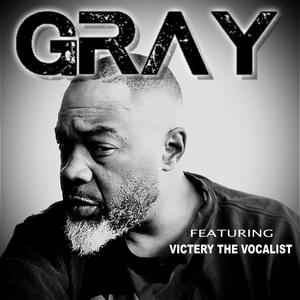 Gray (feat. Victery The Vocalist) (Explicit)