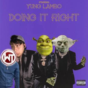 DOING IT RIGHT (feat. Depp Gibbs, Lil Toy Yoda & WT) [Explicit]