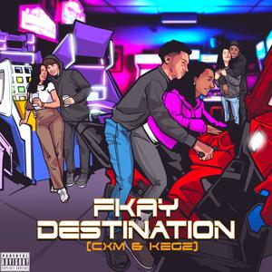 Destination (feat. CXM & Kegz) (Explicit)