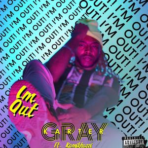 I'm Out(feat. kamikhazzi) (Explicit)