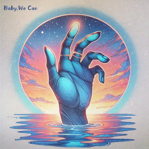 Baby, We Can