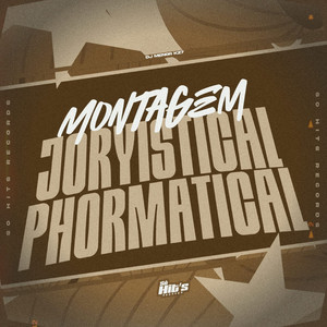 Montagem Jorysistical Phormatical (Explicit)