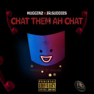 Chat them ah Chat (feat. Jr.Suddies) [Explicit]