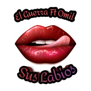 Sus Labios (feat. Omil El Desafiante) [Explicit]