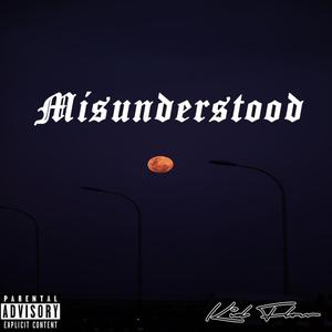 Misunderstood (Explicit)