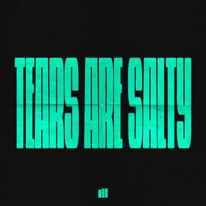 Tears are salty (Explicit)