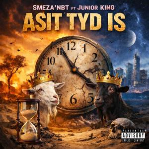 Asit Tyd Is (feat. Junior King) (Explicit)