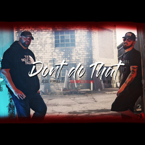 Don't Do That (feat. Trainwreck Kenny) (Explicit)
