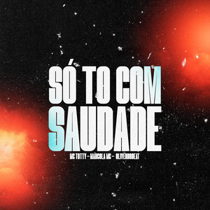 Só To Com Saudade (Explicit)