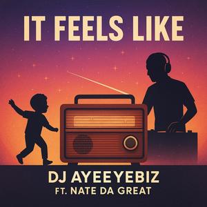 It Feels Like (feat. Nate Da Great)