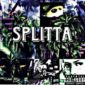 Splitta (feat. JayKhasoDream) (Explicit)