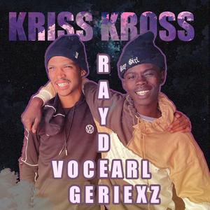 KRISS KROSS GX (feat. Rayder_8280 & VocEarl)