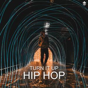 Turn It Up Hip Hop (Explicit)