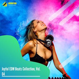 Joyful EDM Beats Collection, Vol. 04