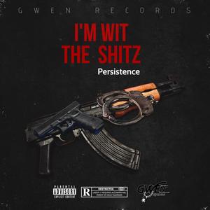 I'm Wit The Shitz (Explicit)
