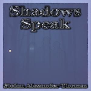 Shadows Speak