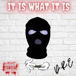 It Is What Is (Explicit)