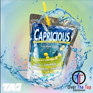 Capricious(feat. ZuneAfish, Tru Ambition & Remedyj.) (Explicit)