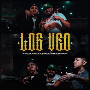 Los Veo (feat. D-Money & Daño Sanchez) [Explicit]