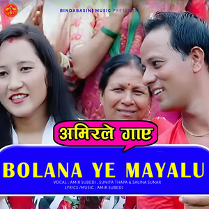 Bolana Ye Mayalu