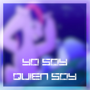 Yo Soy Quien Soy (Explicit)