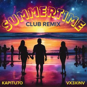 Summertime (feat. VX3XINV) [Club Remix]