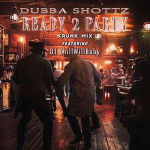 READY 2 PARTY KRUNK MIX (feat. DJ ChillWillBaby)