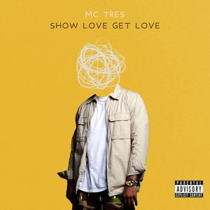 Show Love Get Love (Explicit)