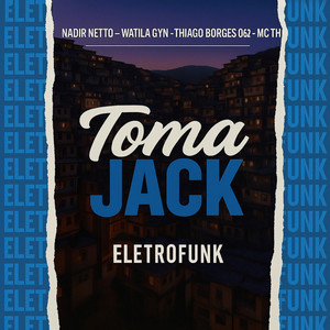 Toma Jack (Eletrofunk|Explicit)